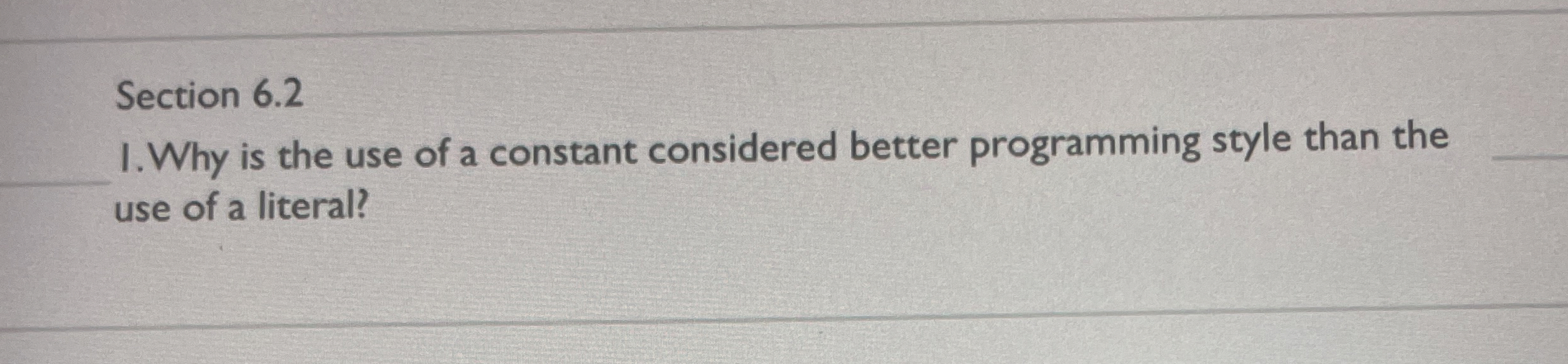 Section 6 . 2 I. Why is the use of a constant