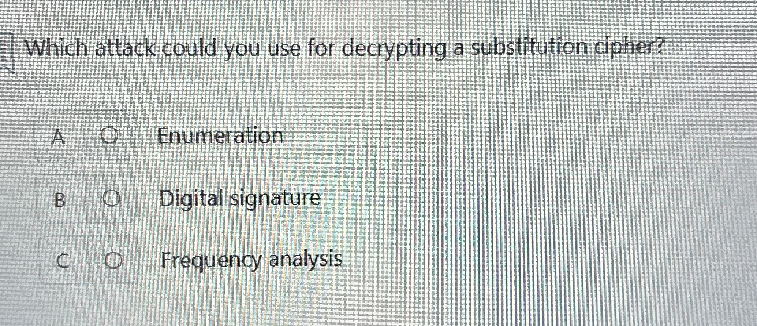 Which attack could you use for decrypting a