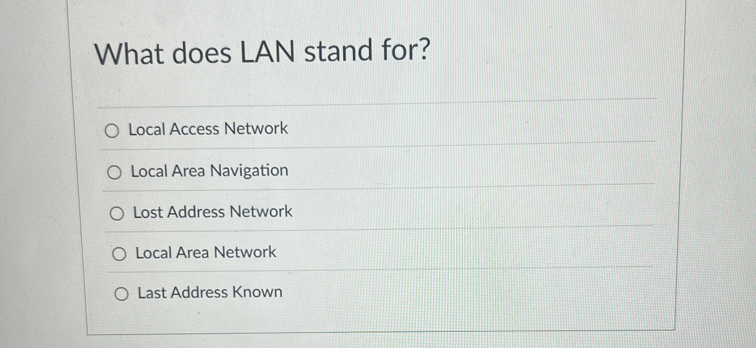What does LAN stand for? Local Access Network