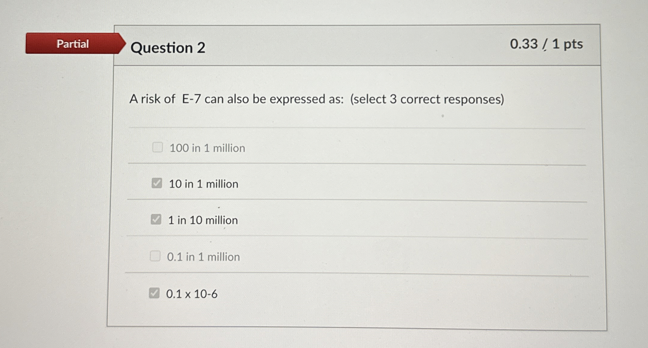 Question 2 A risk of E - 7 can also be expressed