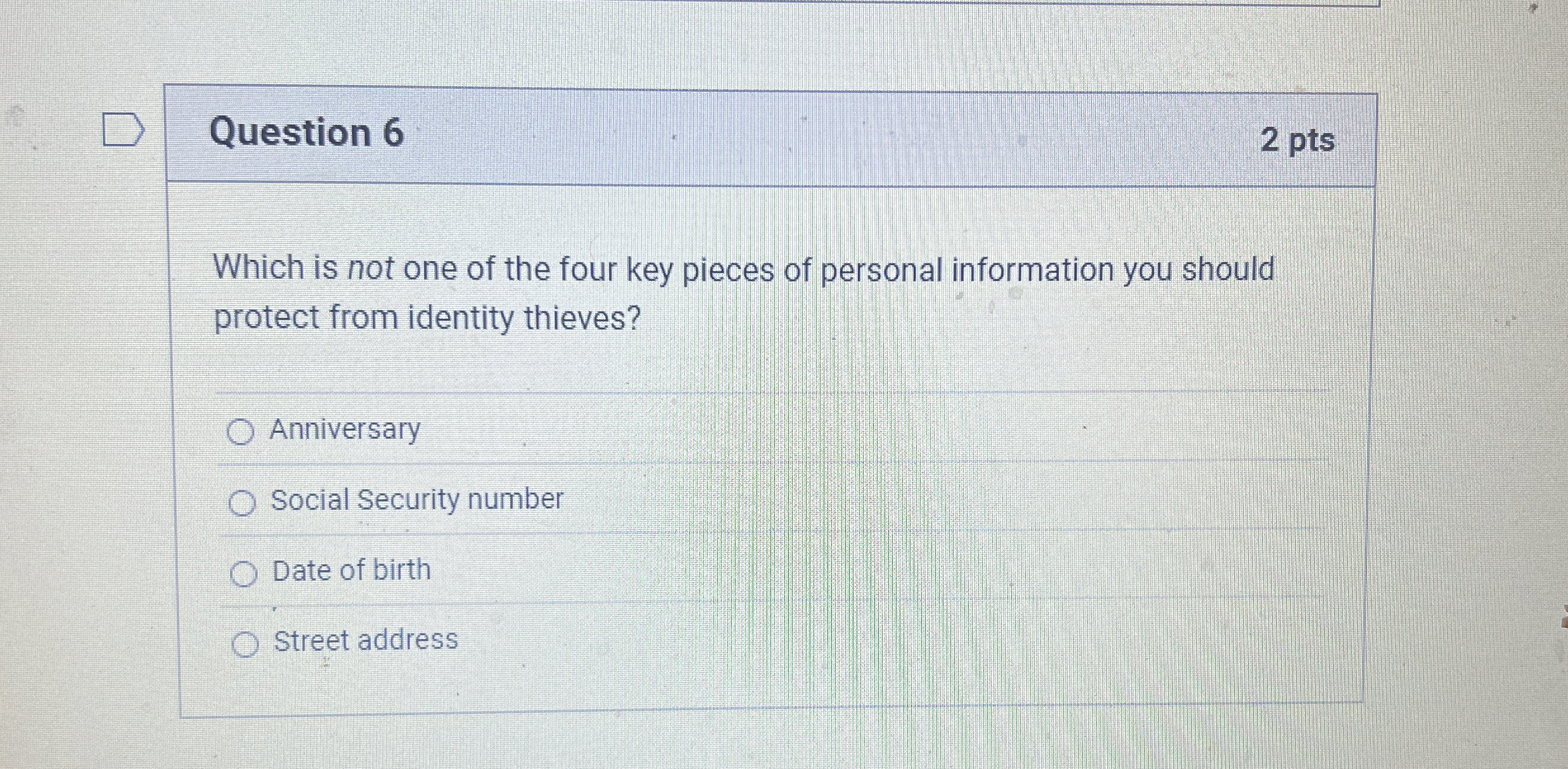 Question 6 Which is not one of the four key
