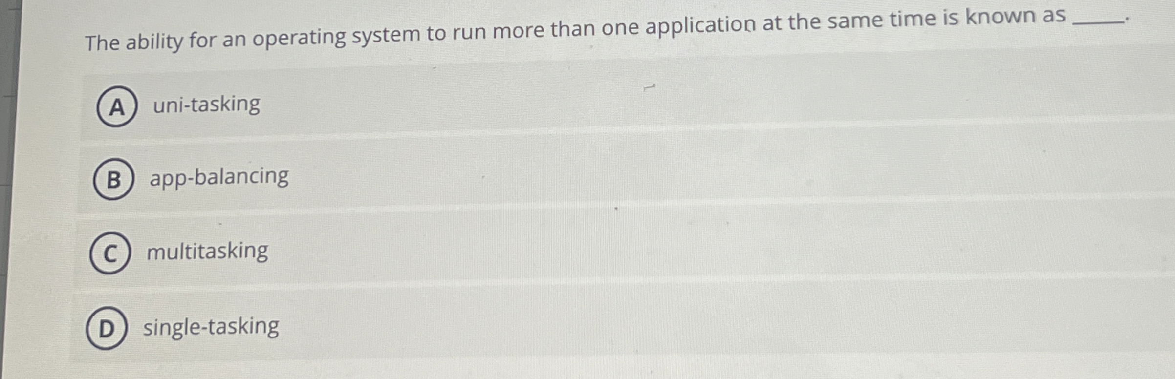 The ability for an operating system to run more