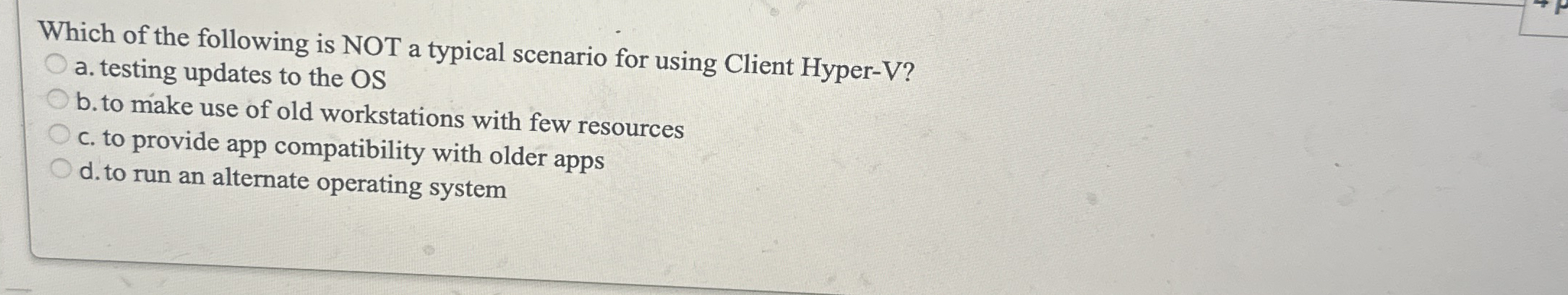 Which of the following is NOT a typical scenario