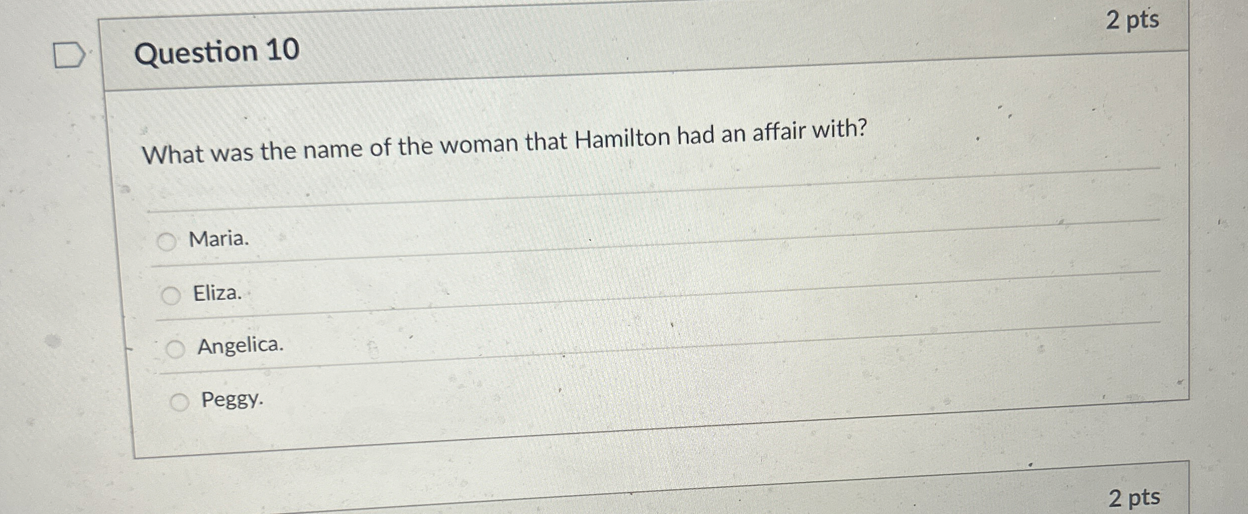 Question 1 0 What was the name of the woman that