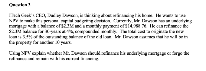 Question 3 ITech Geek's CEO, Dudley Dawson,
