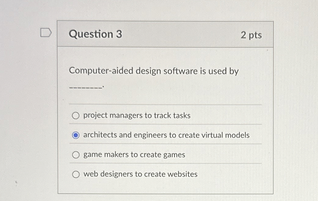 Question 3 2 pts Computer - aided design software