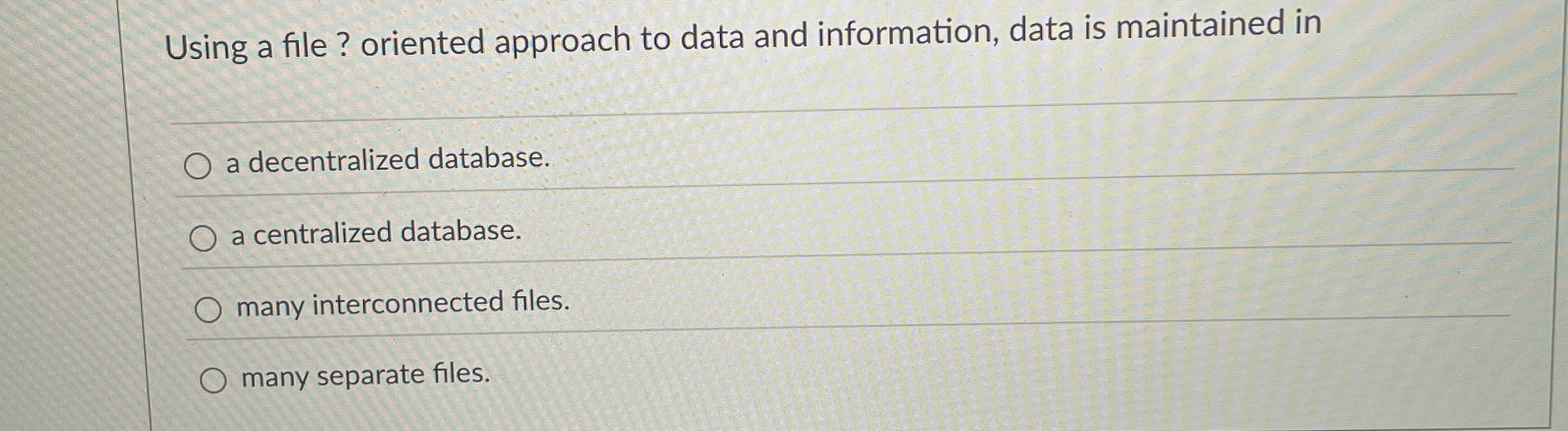 Using a file ? oriented approach to data and