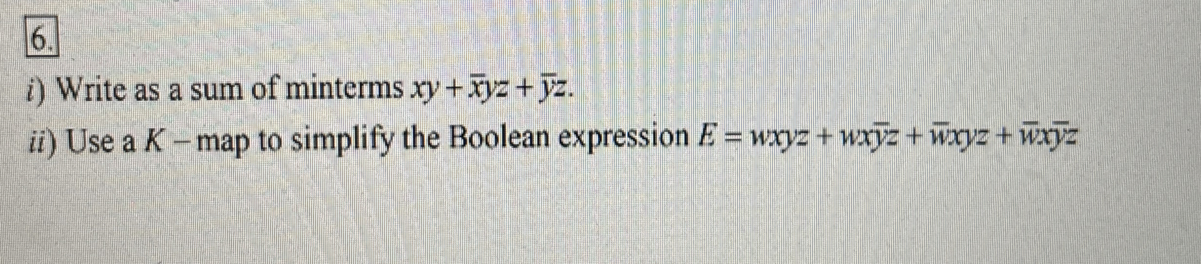 i ) Write as a sum of minterms x y + x y z + b a