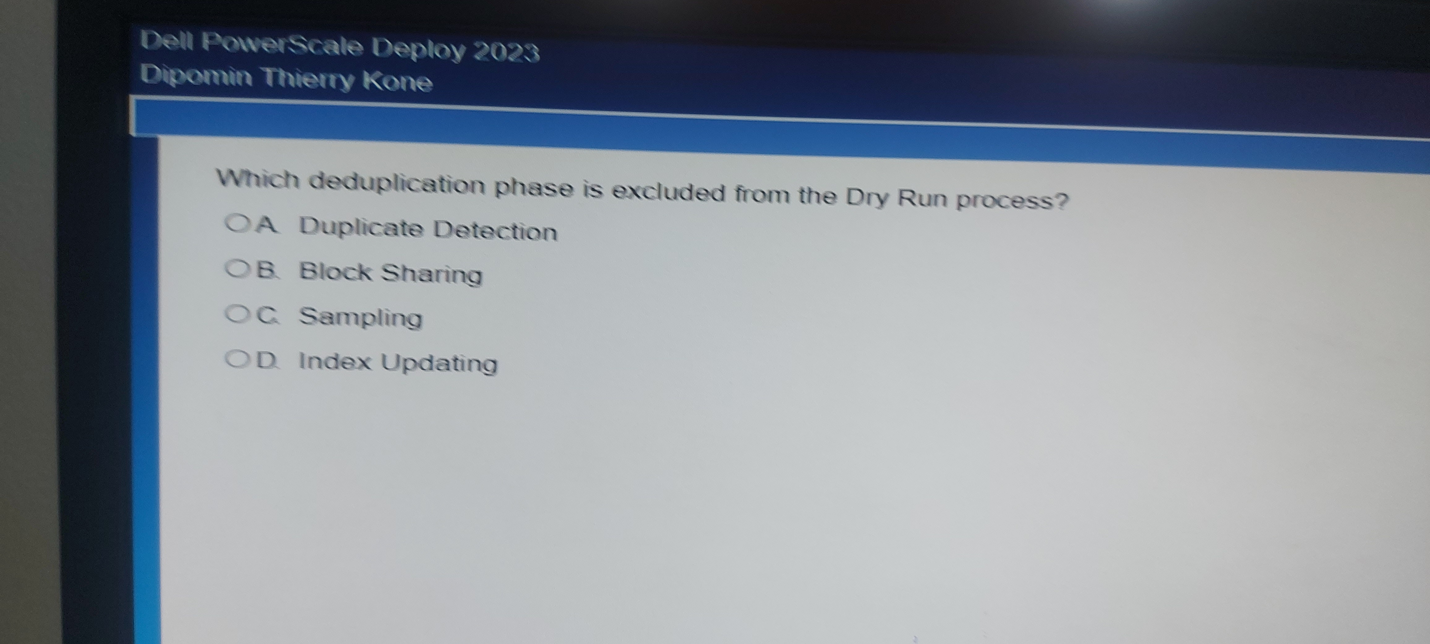 Which deduplication phase is excluded from the