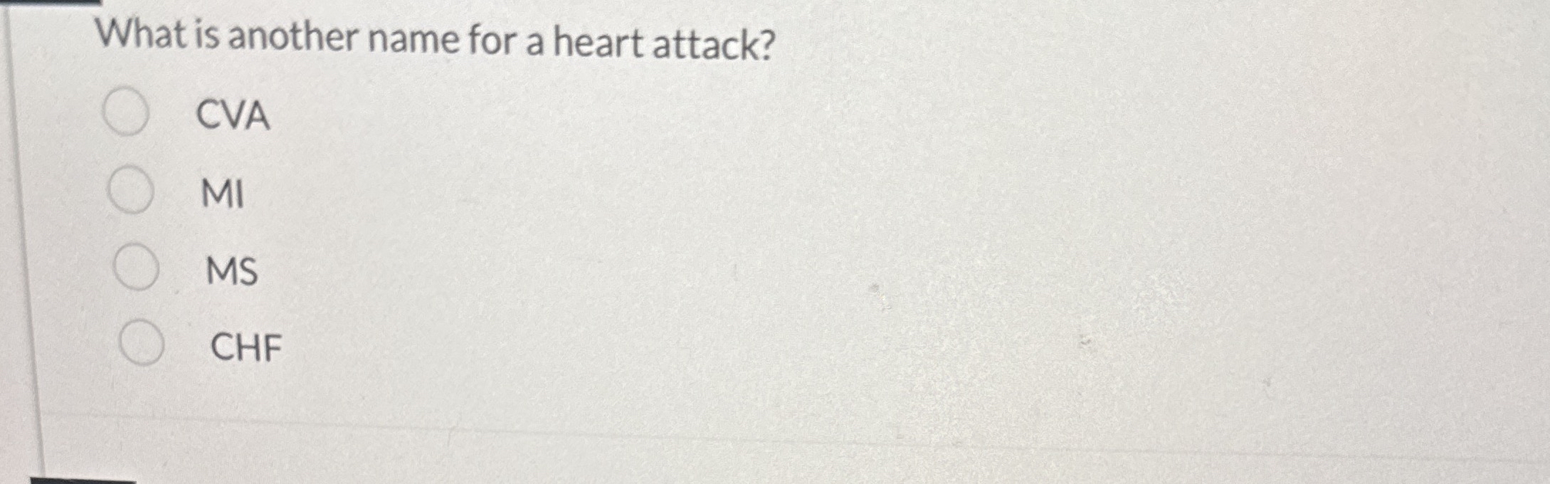 What is another name for a heart attack? CVA MI