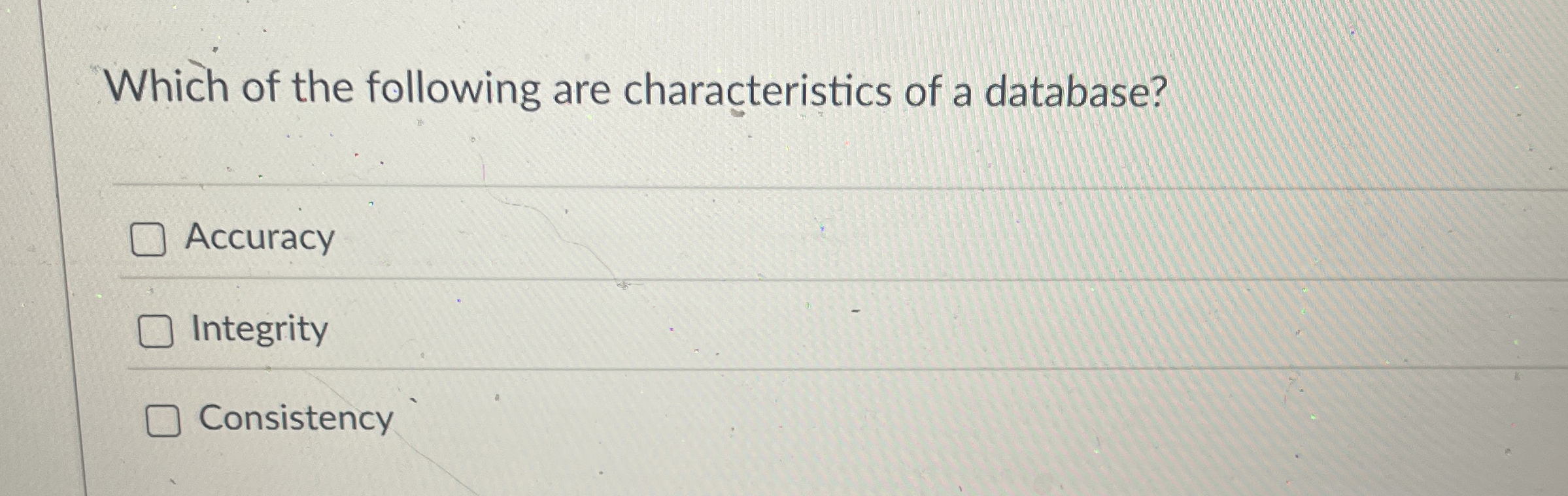 Which of the following are characteristics of a