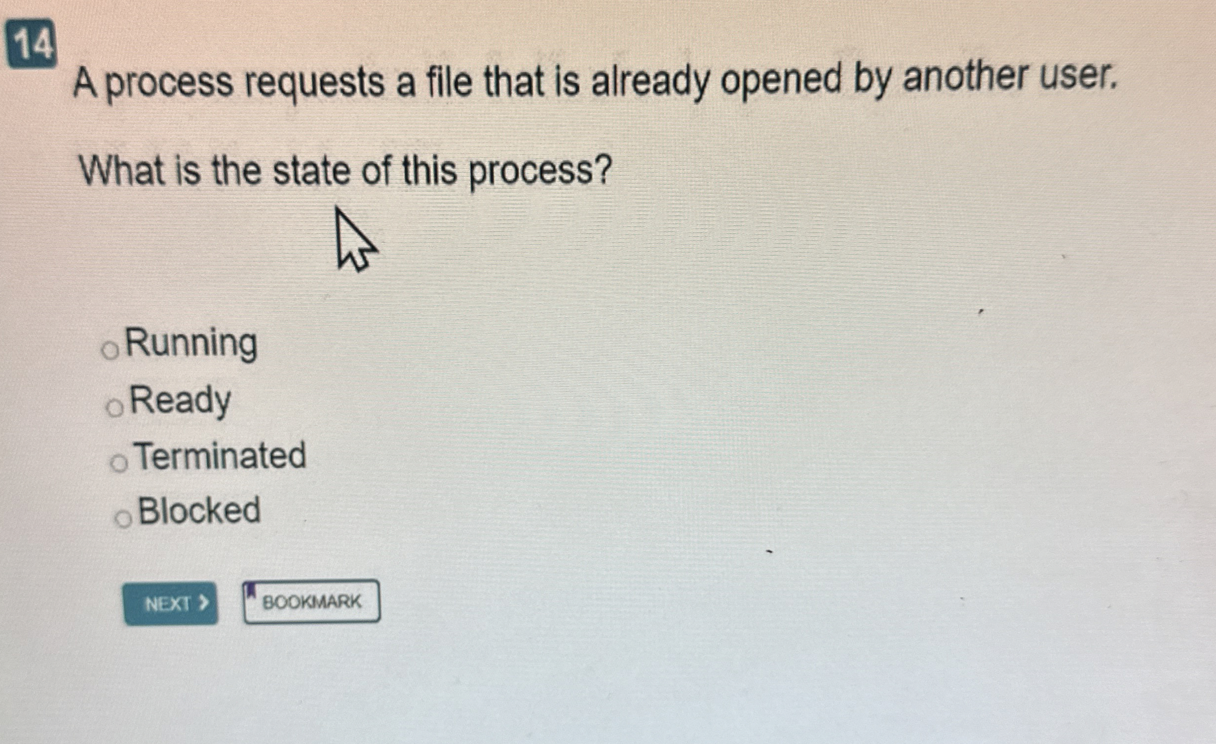 1 4 A process requests a file that is already