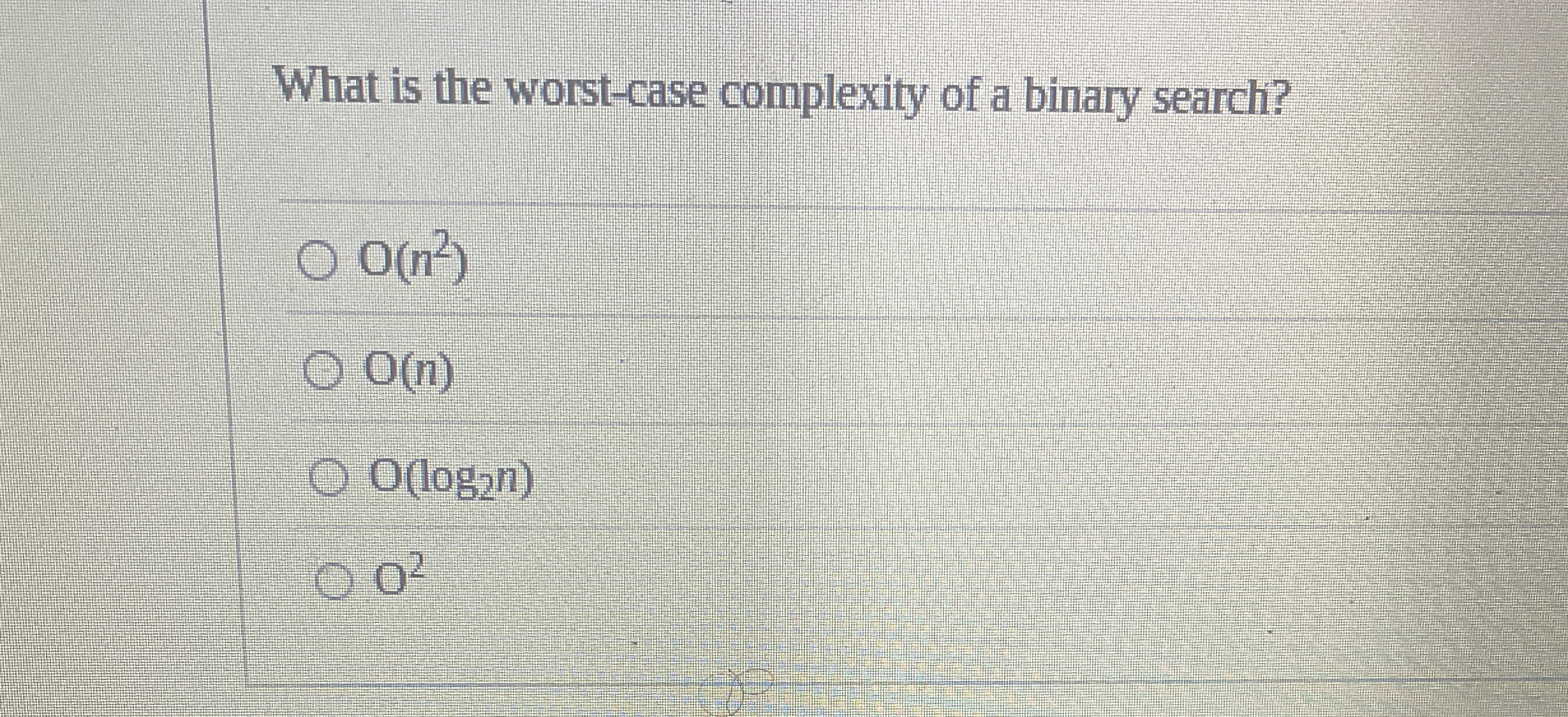 What is the worst - case complexity of a binary