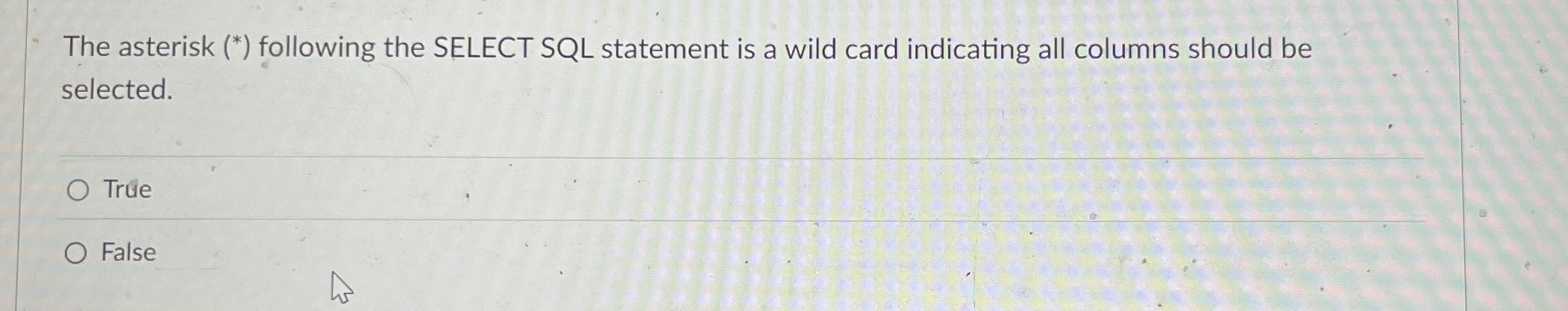 The asterisk ( ? * * ) following the SELECT SQL