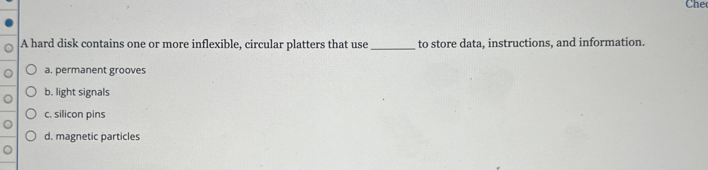 A hard disk contains one or more inflexible,