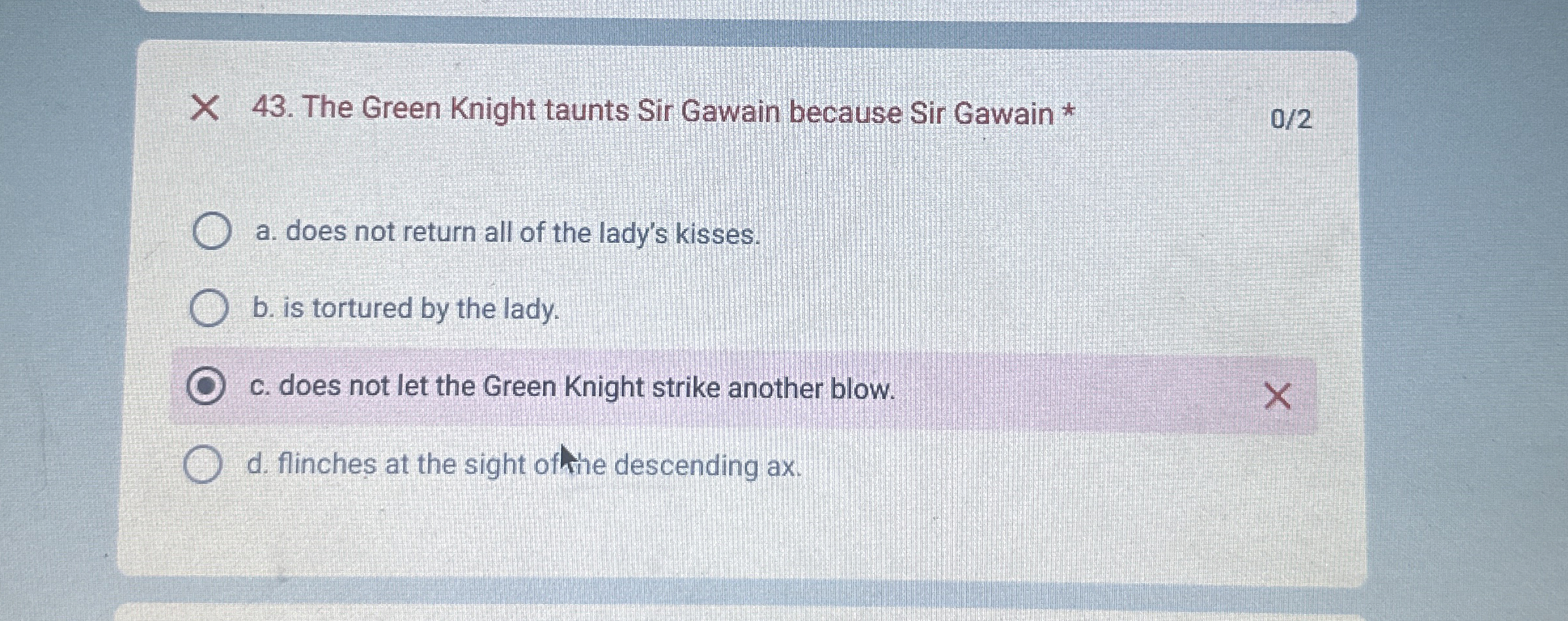 The Green Knight taunts Sir Gawain because Sir