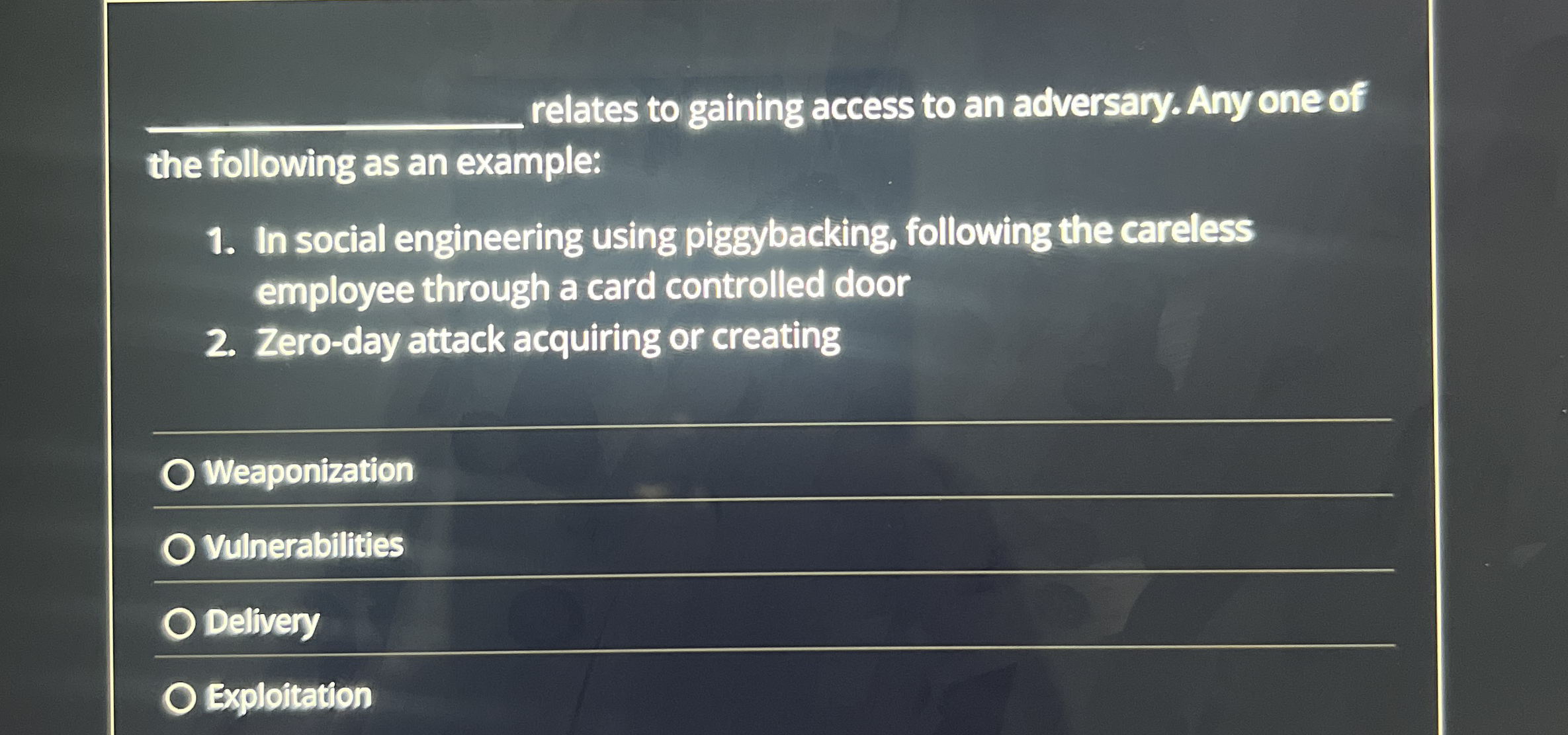q , relates to gaining access to an adversary.