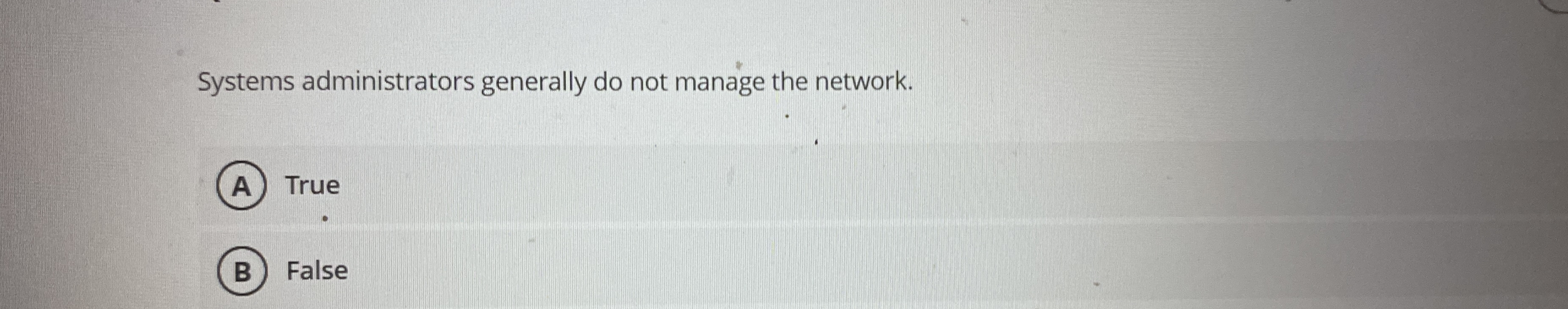 Systems administrators generally do not manage