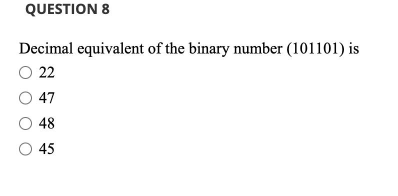 QUESTION 8 Decimal equivalent of the binary