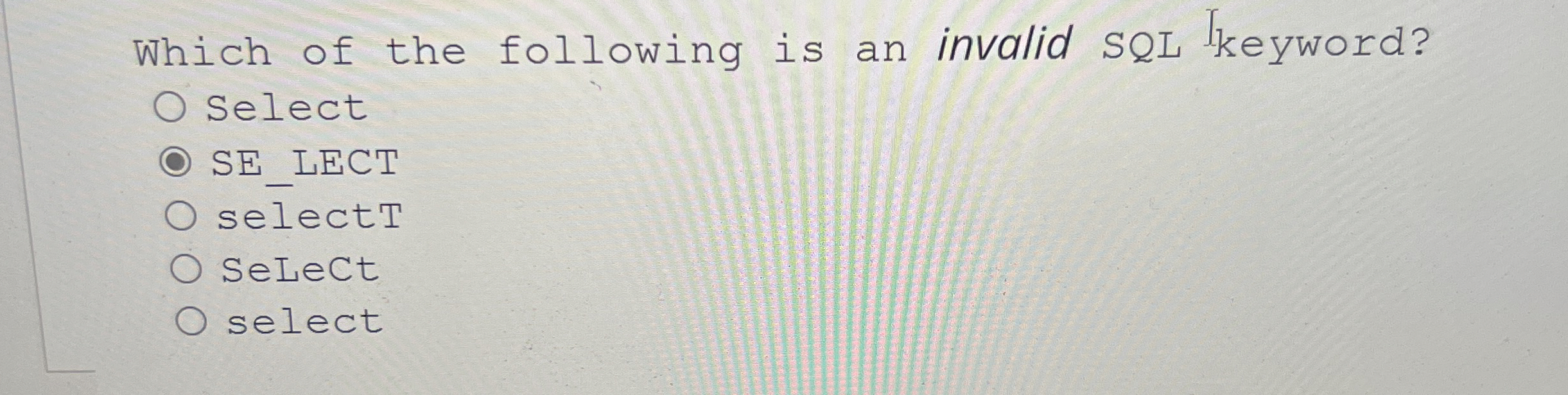 Which of the following is an invalid SQI