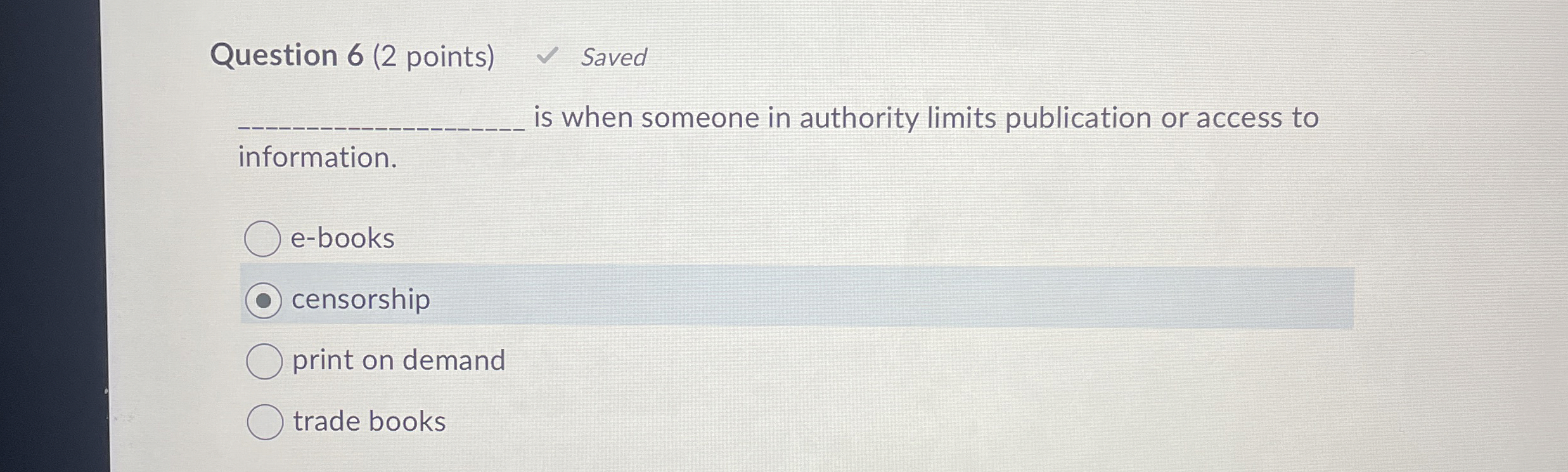 Question 6 ( 2 points ) Saved is when someone in