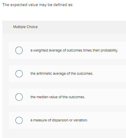 The expected value may be defined as: Multiple
