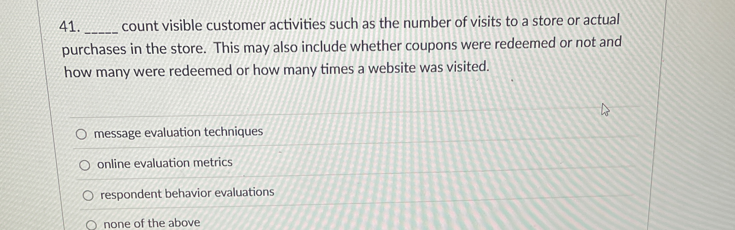 q , count visible customer activities such as the
