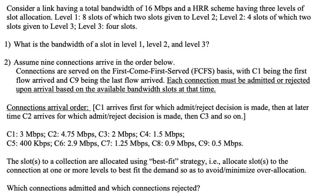 Consider a link having a total bandwidth of 1 6