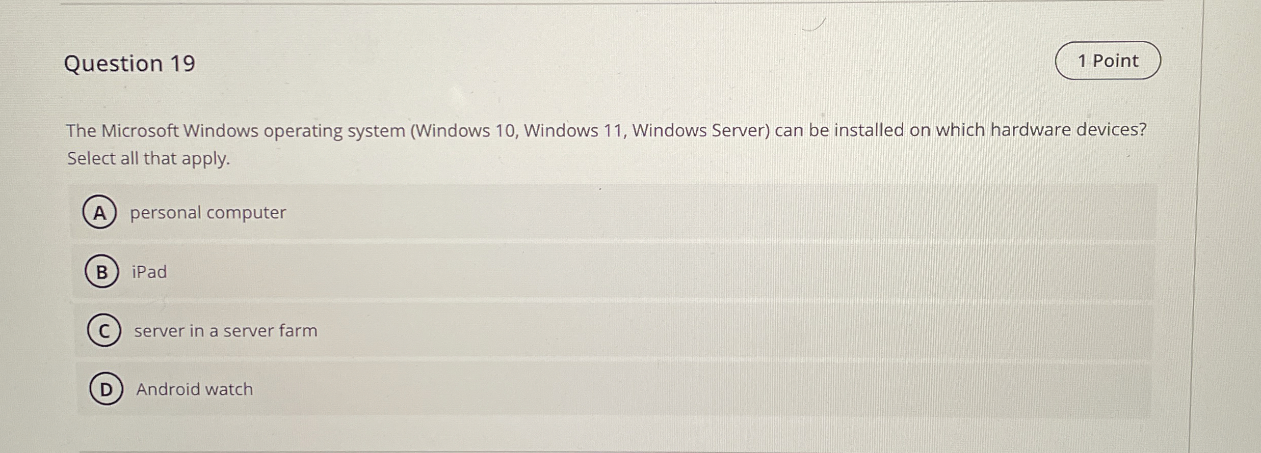 Question 1 9 The Microsoft Windows operating