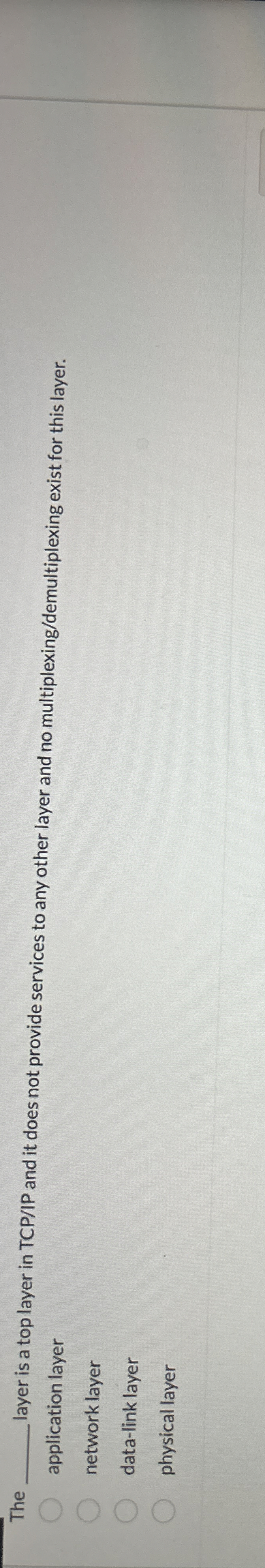 The layer is a top layer in TCP / IP and it does