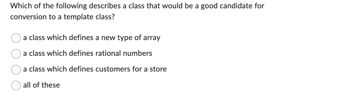 Which of the following describes a class that