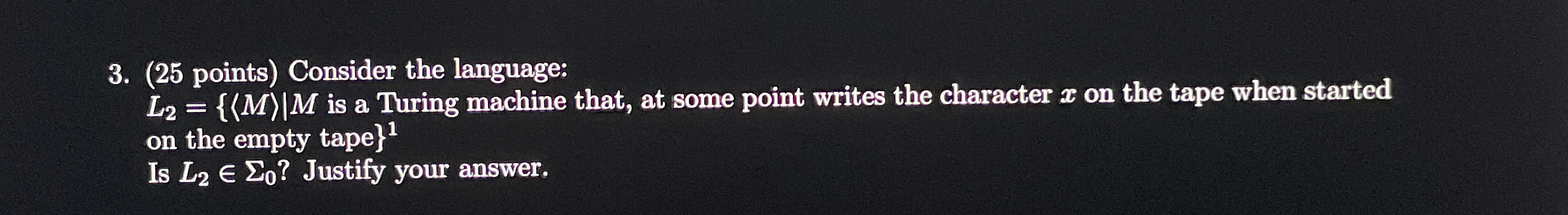 ( 2 5 points ) Consider the language: is a Turing