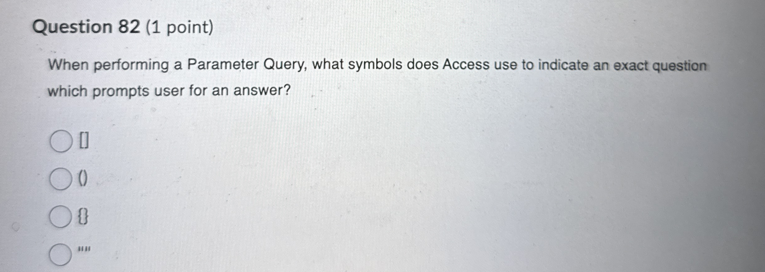 Question 8 2 ( 1 point ) When performing a