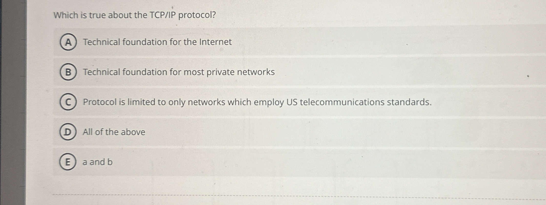 Which is true about the TCP / IP protocol?