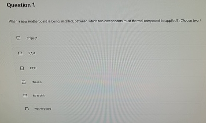 Question 1 When a few motherboard is being