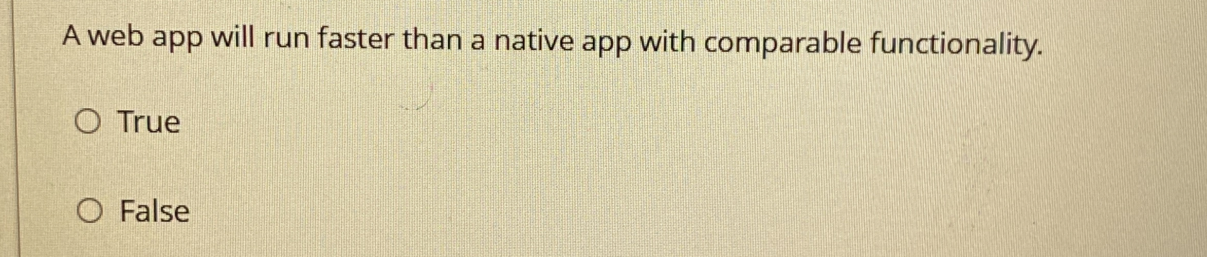 A web app will run faster than a native app with