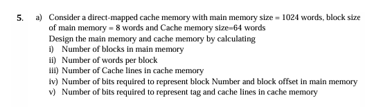 5 . a ) Consider a direct - mapped cache memory
