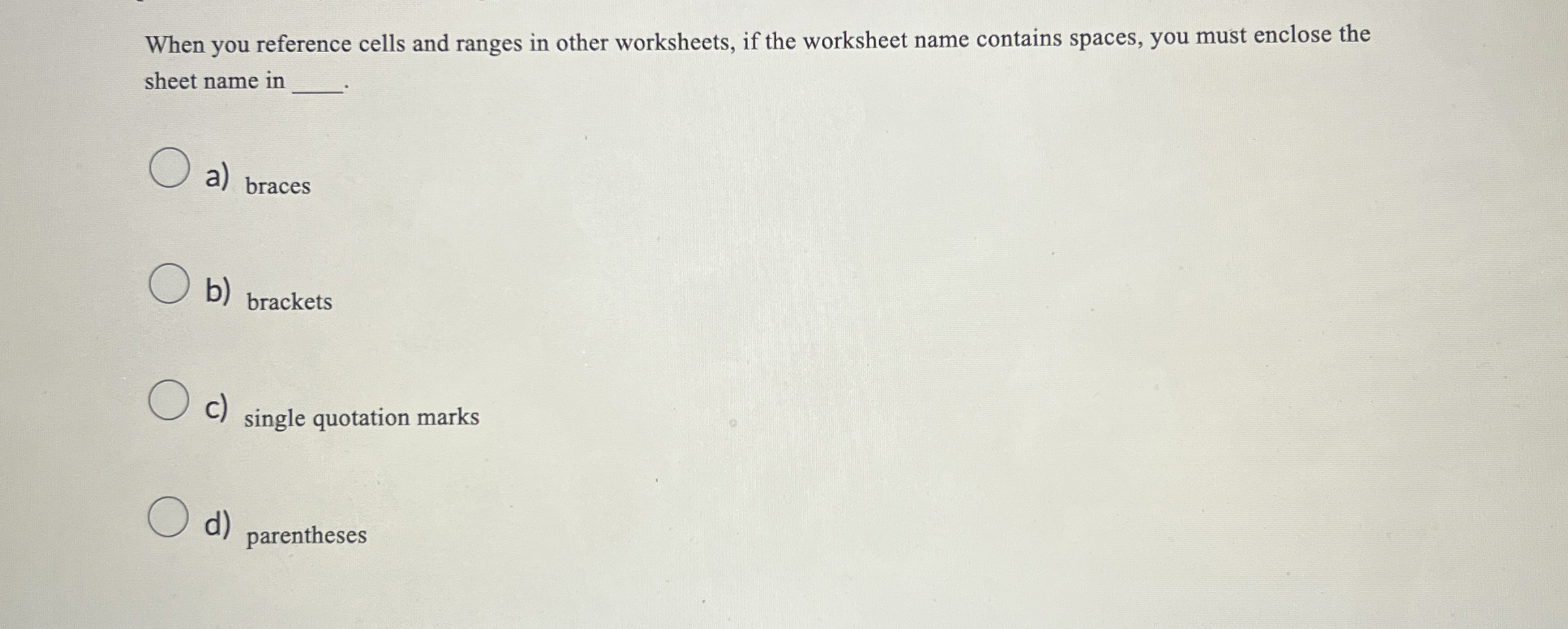 When you reference cells and ranges in other