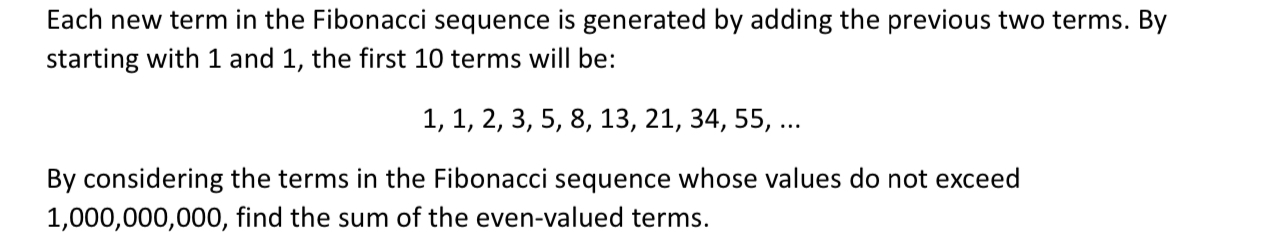 Each new term in the Fibonacci sequence is