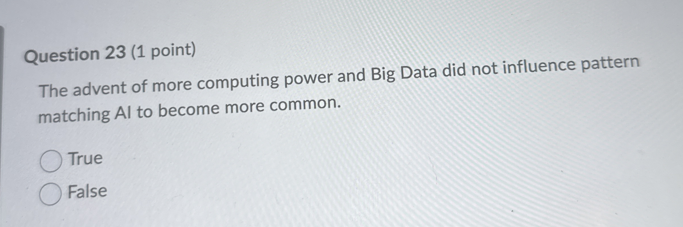 Question 2 3 ( 1 point ) The advent of more
