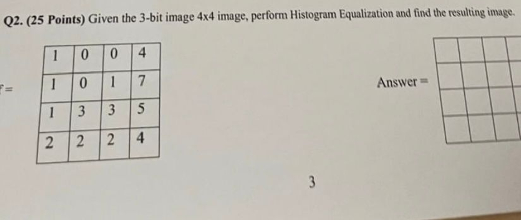 Q 2 . Given the 3 - bit image 4 4 image, perform