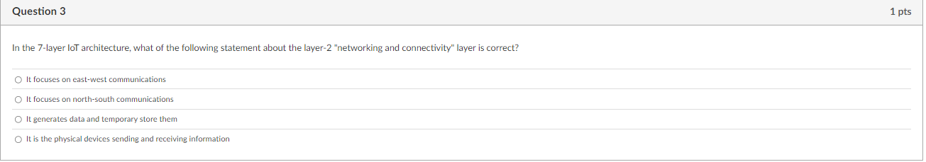 Question 3 In the 7 - layer loT architecture,