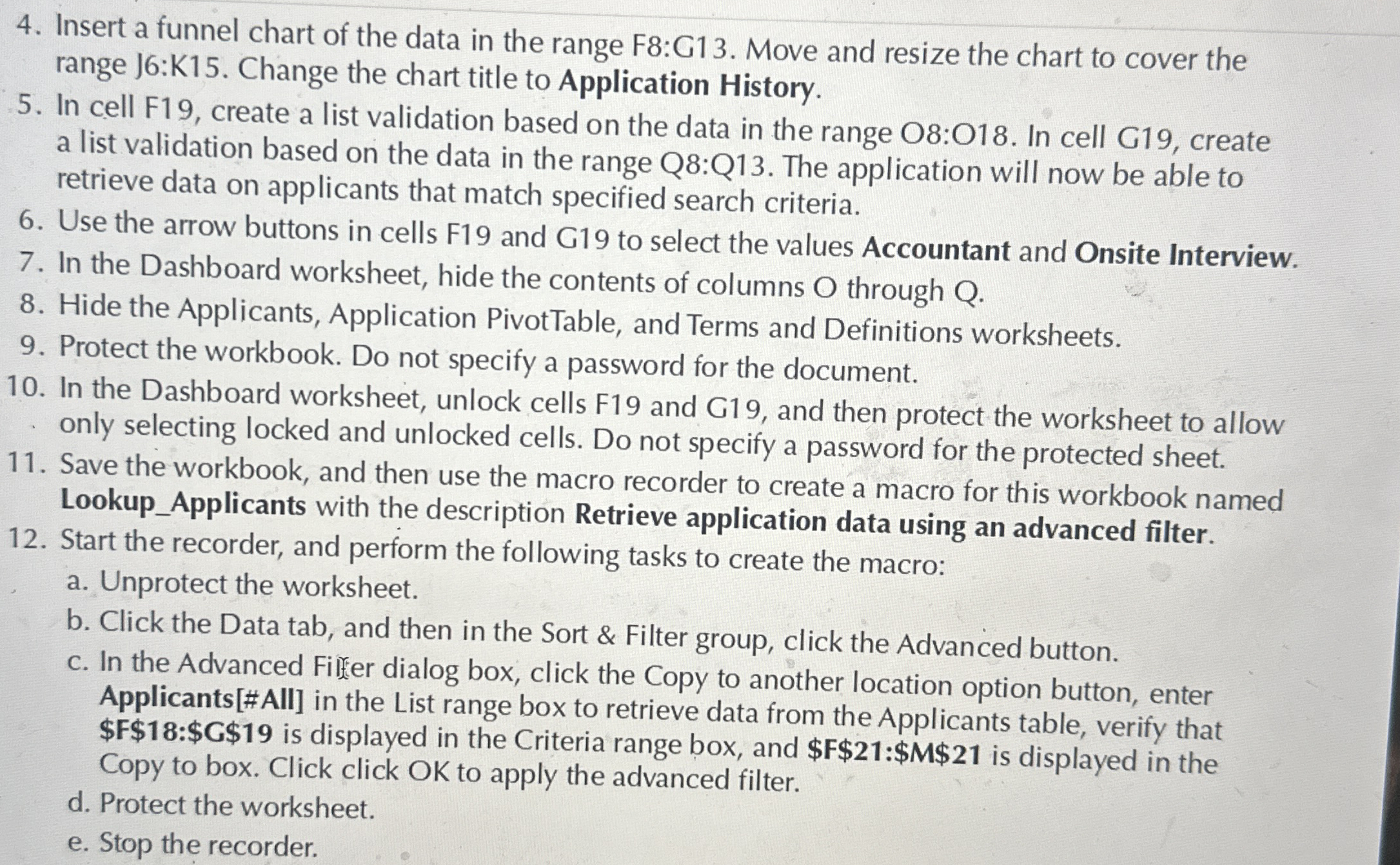 Insert a funnel chart of the data in the range F
