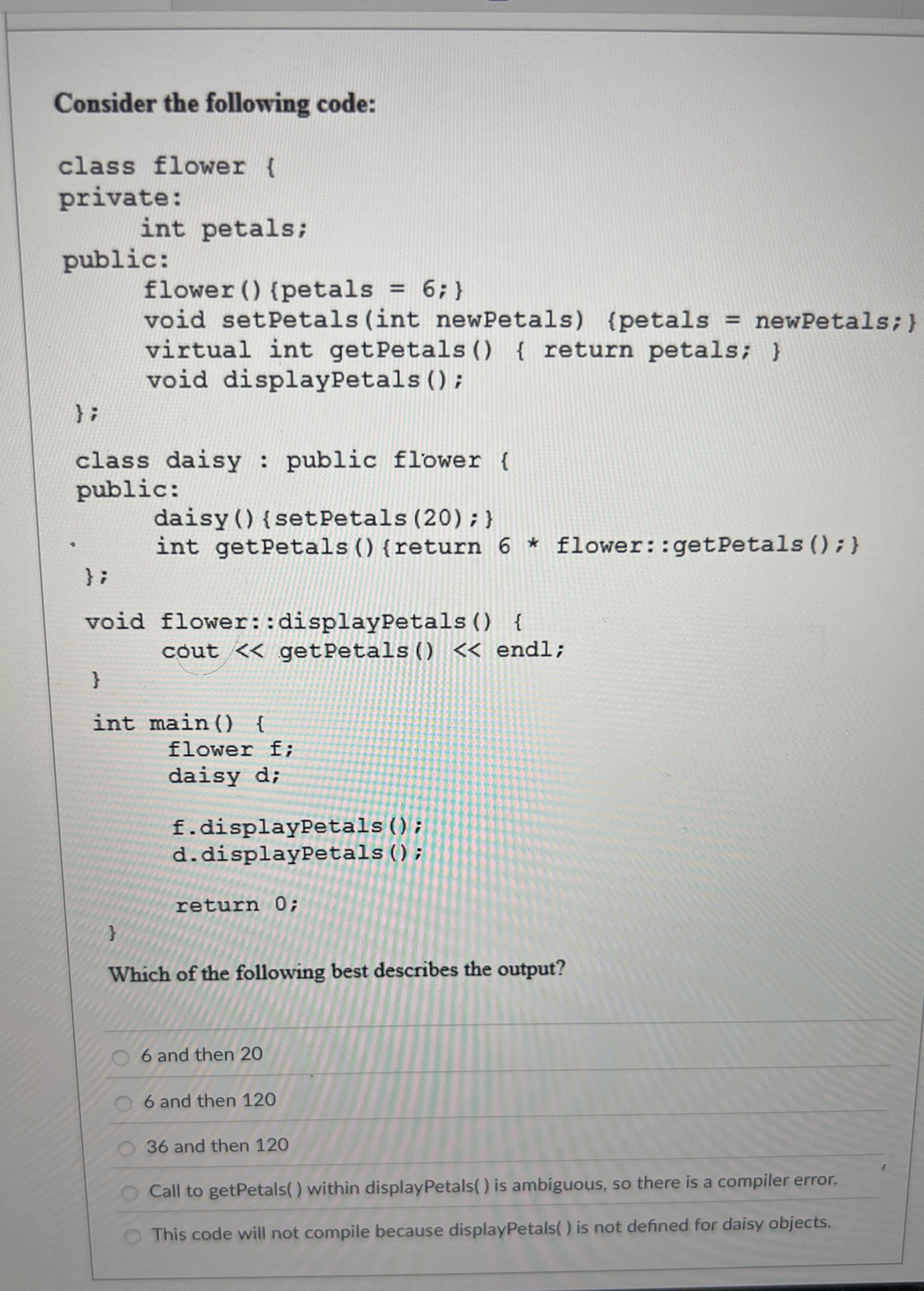 Consider the following code:Which of the