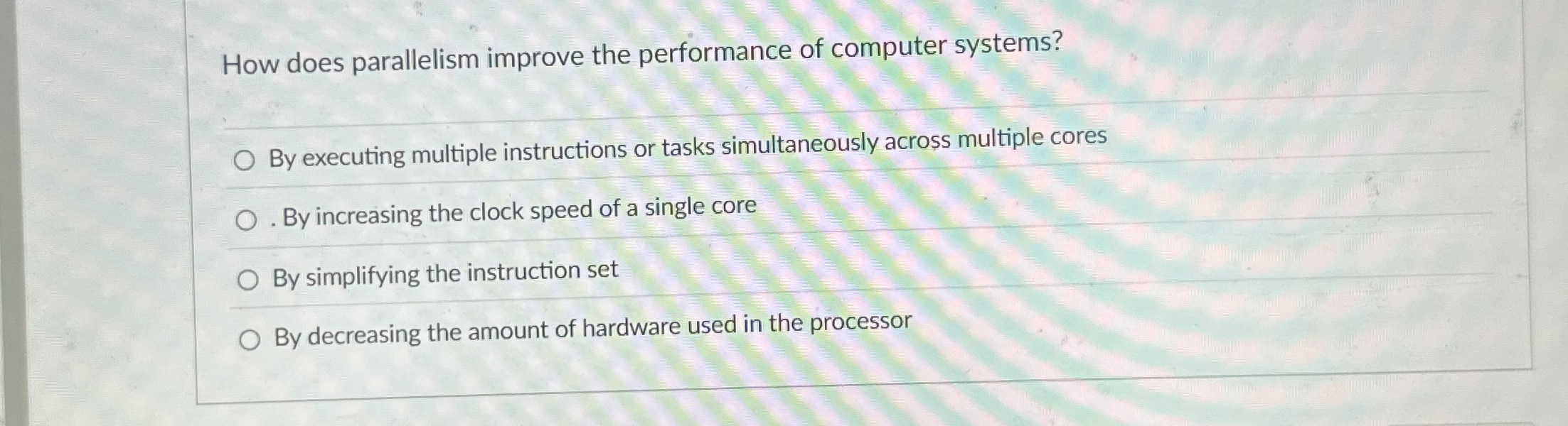How does parallelism improve the performance of