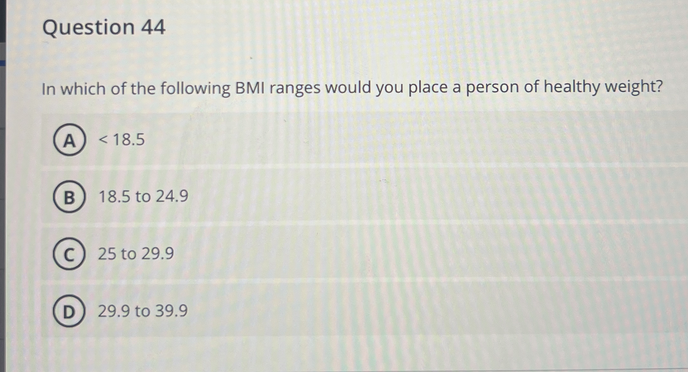 Question 4 4 In which of the following BMI ranges