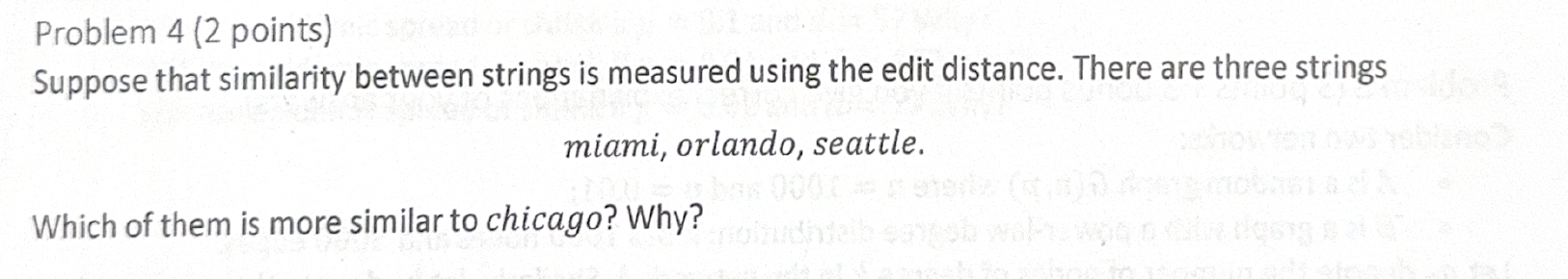 Problem 4 ( 2 points ) Suppose that similarity