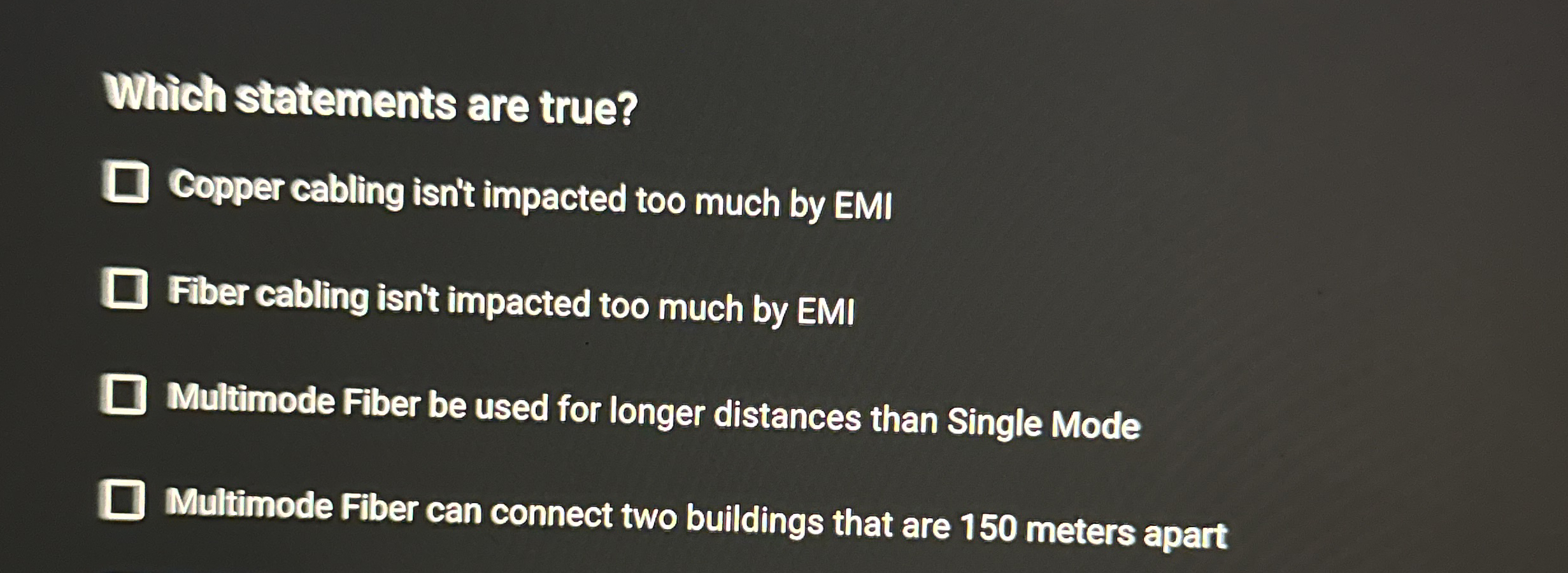 Which statements are true? Copper cabling isn't