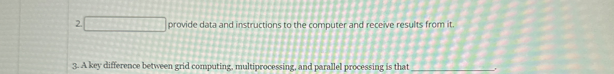 provide data and instructions to the computer and