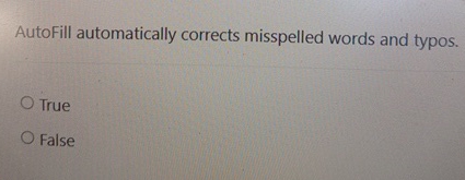 Autofill automatically corrects misspelled words